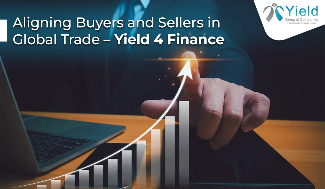 How Yield 4 Finance Aligns Buyers and Sellers in International Trade Finance